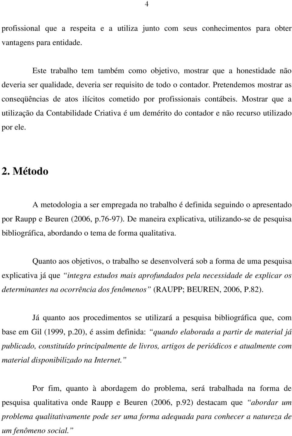 Pretendemos mostrar as conseqüências de atos ilícitos cometido por profissionais contábeis.