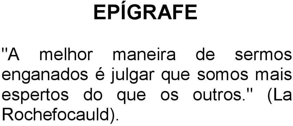 somos mais espertos do que os