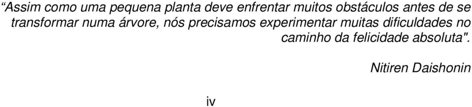 precisamos experimentar muitas dificuldades no