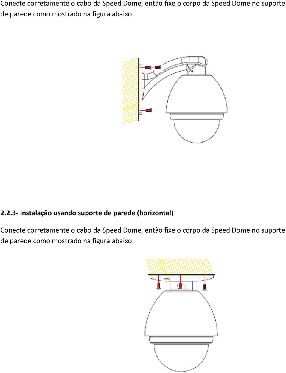 2.3- Instalação usando suporte de parede (horizontal)  suporte de parede como