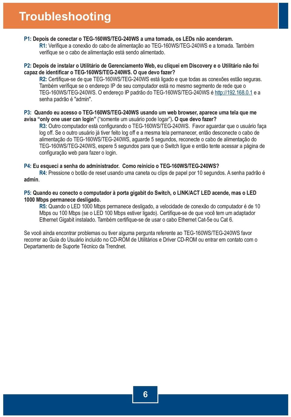 P2: Depois de instalar o Utilitário de Gerenciamento Web, eu cliquei em Discovery e o Utilitário não foi capaz de identificar o TEG-160WS/TEG-240WS. O que devo fazer?