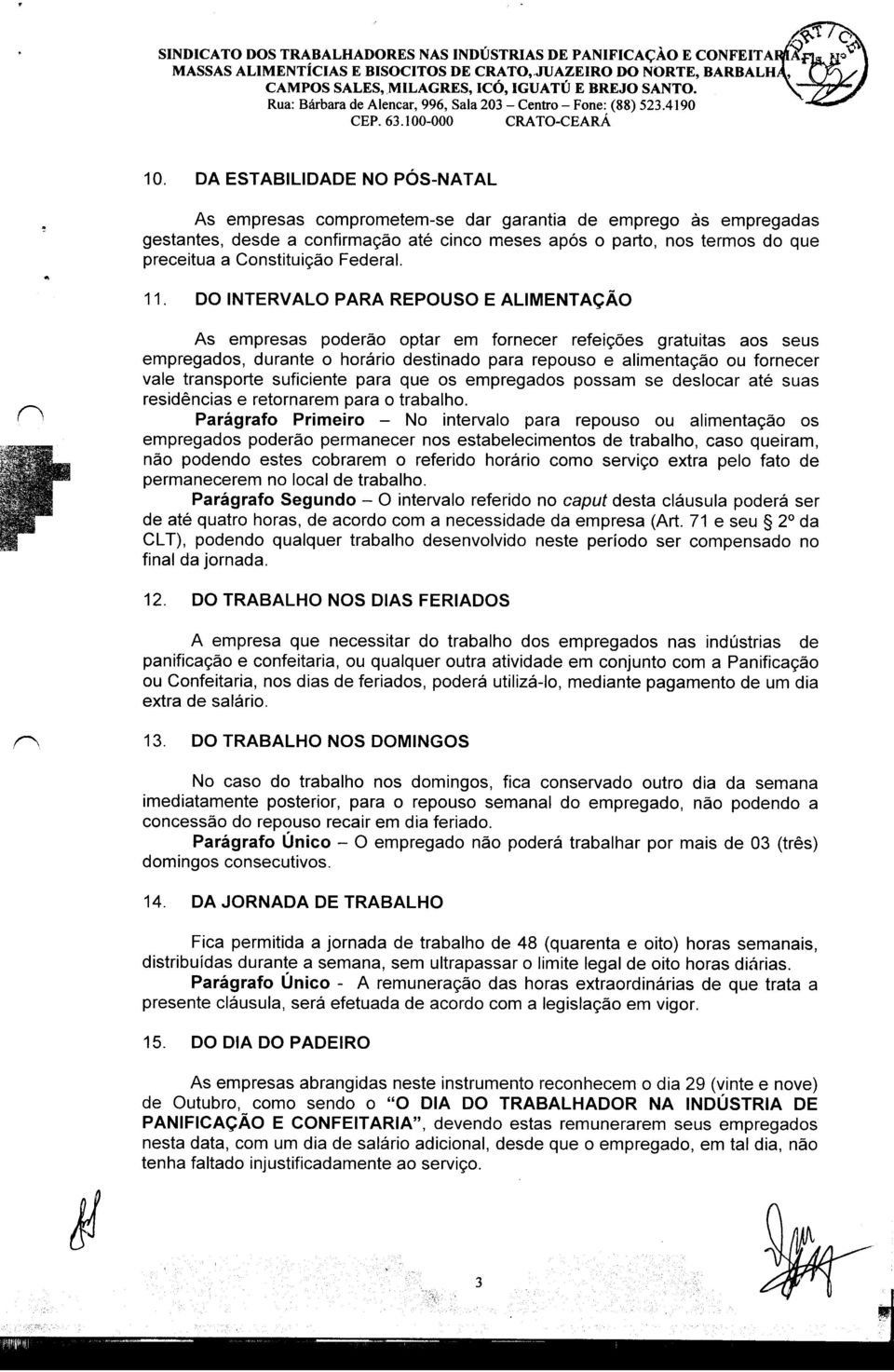 DA ESTABILIDADE NO PÓS-NATAL.- gestates As empresas desde a cofirmação comprometem-se até cico dar meses garatia após de o emprego parto os às termos empregadas do que preceitua a Costituição Federal.