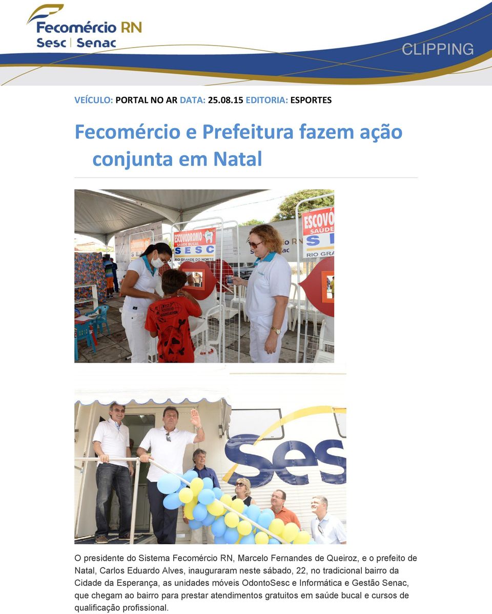 Marcelo Fernandes de Queiroz, e o prefeito de Natal, Carlos Eduardo Alves, inauguraram neste sábado, 22, no