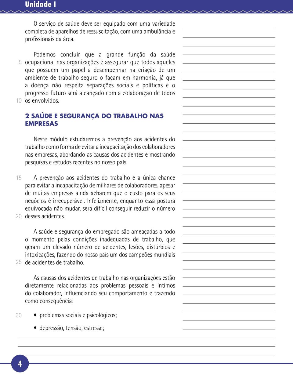 harmonia, já que a doença não respeita separações sociais e políticas e o progresso futuro será alcançado com a colaboração de todos os envolvidos.