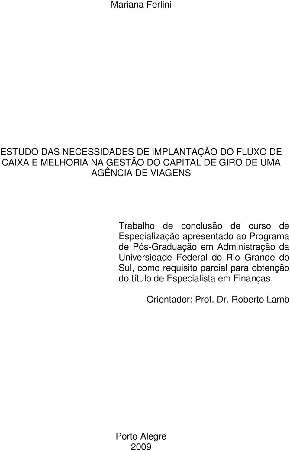 Programa de Pós-Graduação em Administração da Universidade Federal do Rio Grande do Sul, como requisito