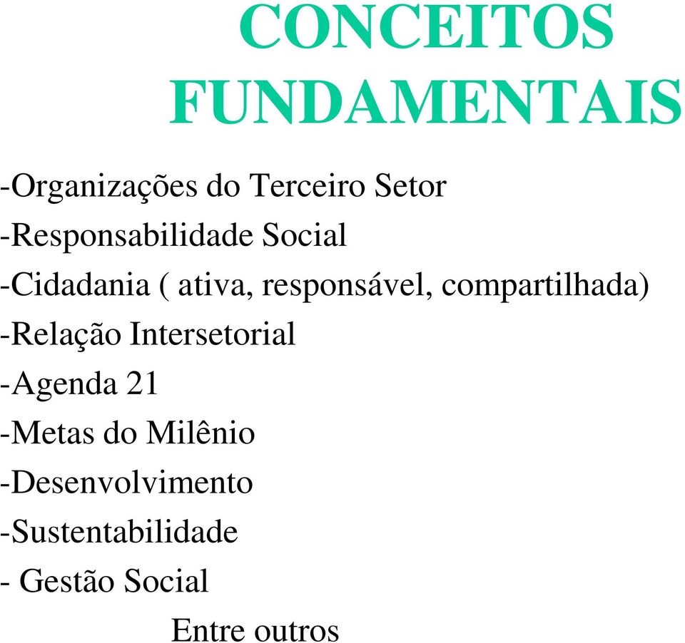 compartilhada) -Relação Intersetorial -Agenda 21 -Metas do