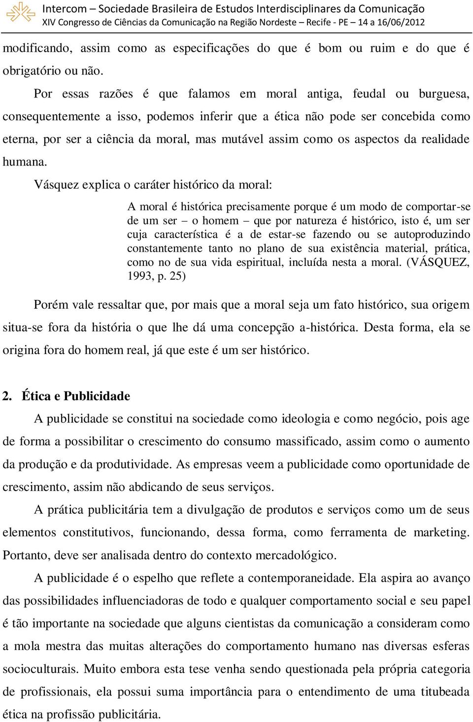 assim como os aspectos da realidade humana.