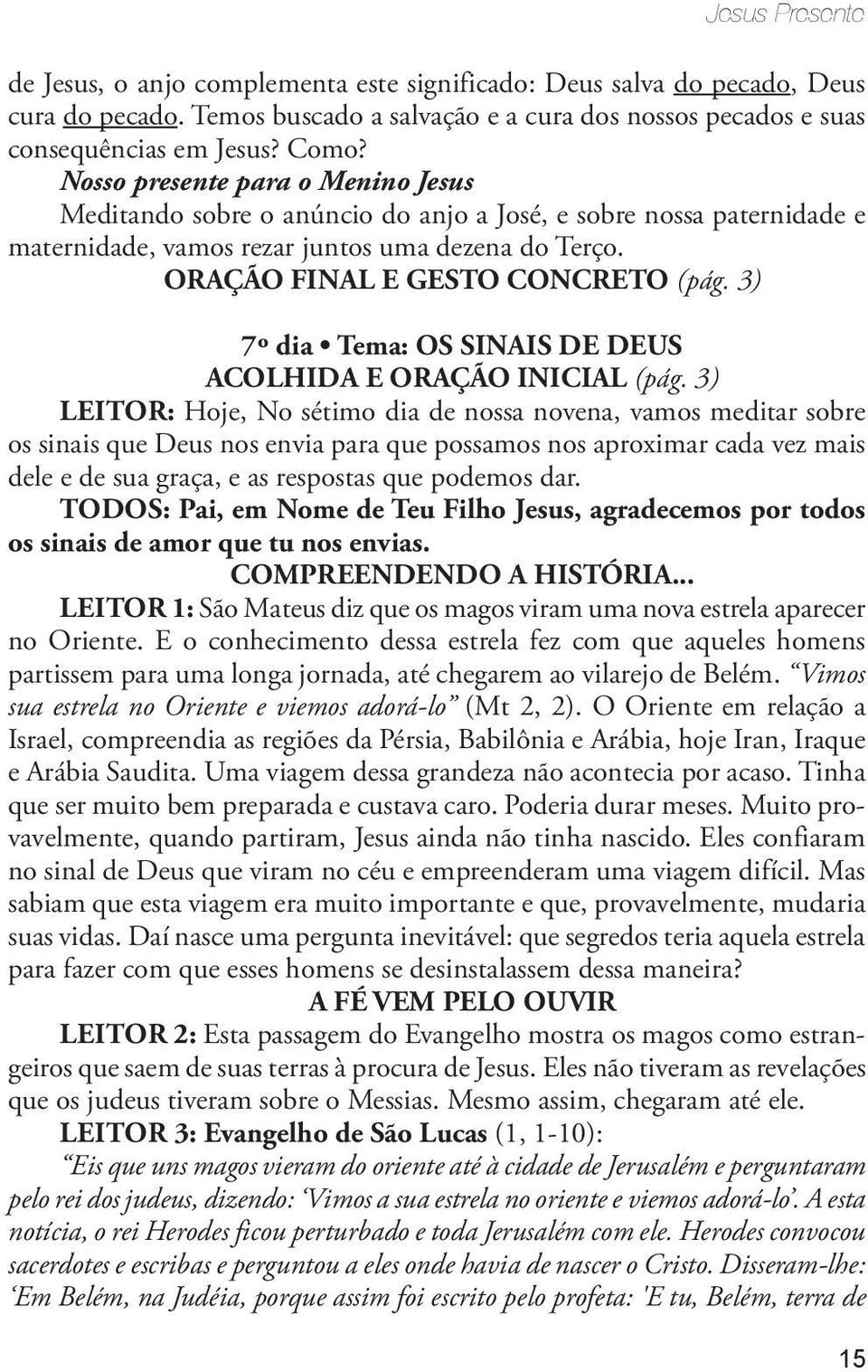 3) 7º dia Tema: OS SINAIS DE DEUS ACOLHIDA E ORAÇÃO INICIAL (pág.