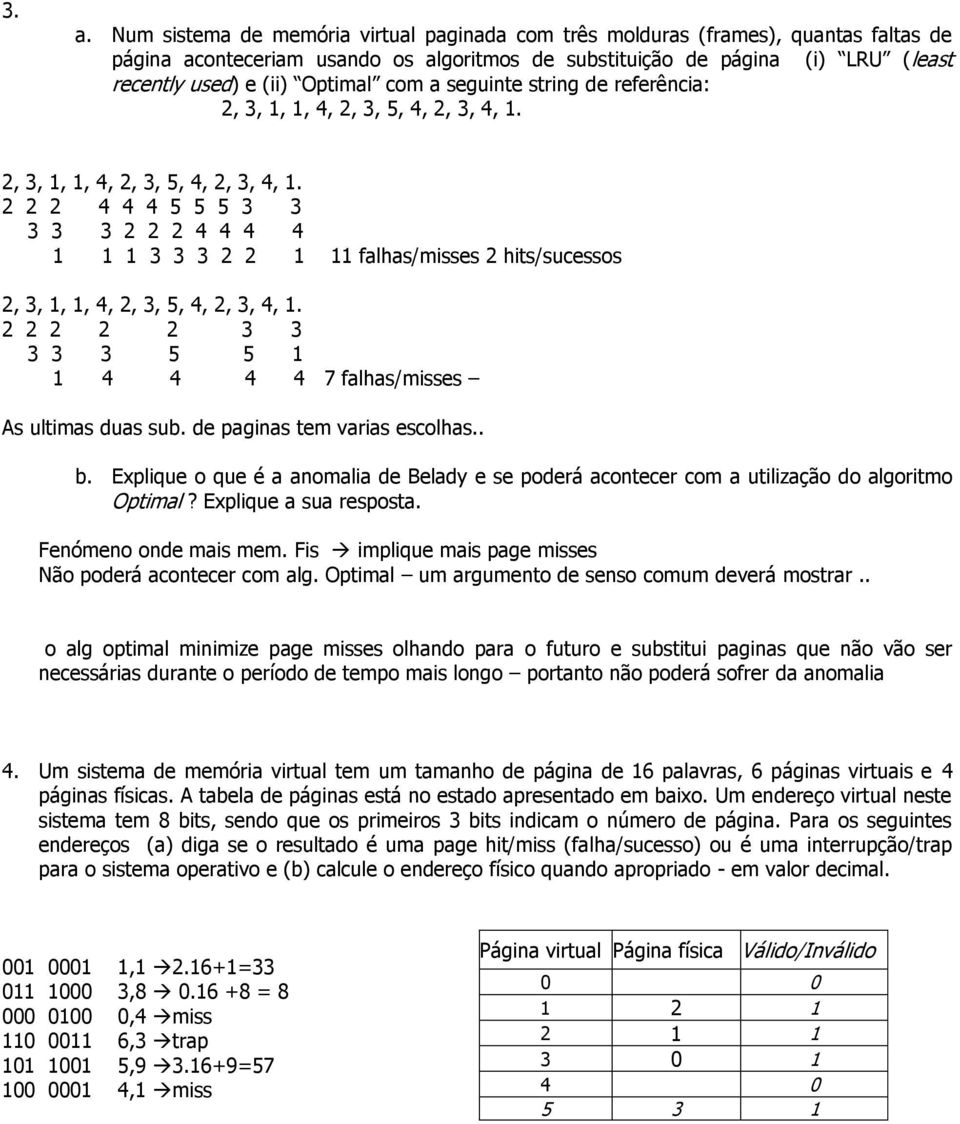 2, 3, 1, 1, 4, 2, 3, 5, 4, 2, 3, 4, 1. 2 2 2 4 4 4 5 5 5 3 3 3 3 3 2 2 2 4 4 4 4 1 1 1 3 3 3 2 2 1 11 falhas/misses 2 hits/sucessos 2, 3, 1, 1, 4, 2, 3, 5, 4, 2, 3, 4, 1.