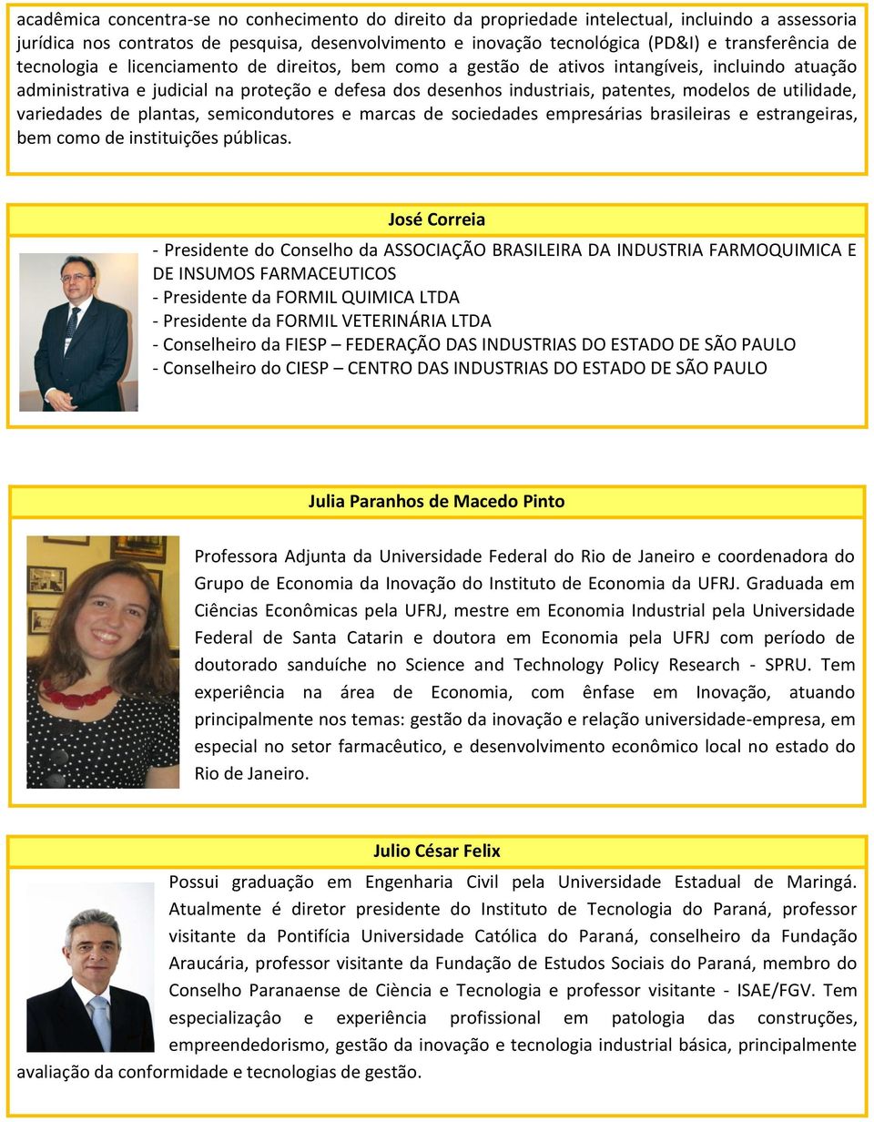 utilidade, variedades de plantas, semicondutores e marcas de sociedades empresárias brasileiras e estrangeiras, bem como de instituições públicas.