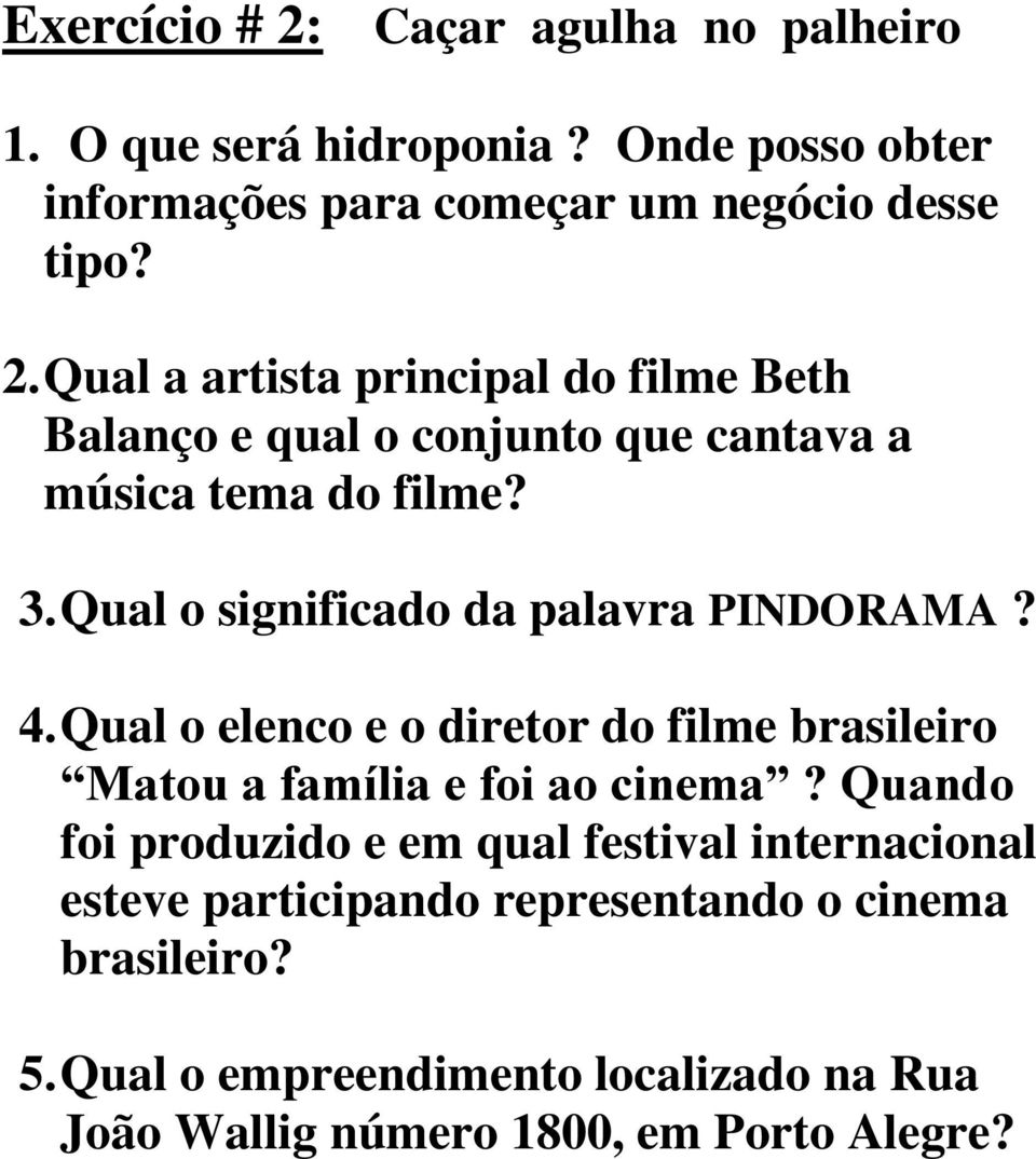 Quando foi produzido e em qual festival internacional esteve participando representando o cinema brasileiro? 5.