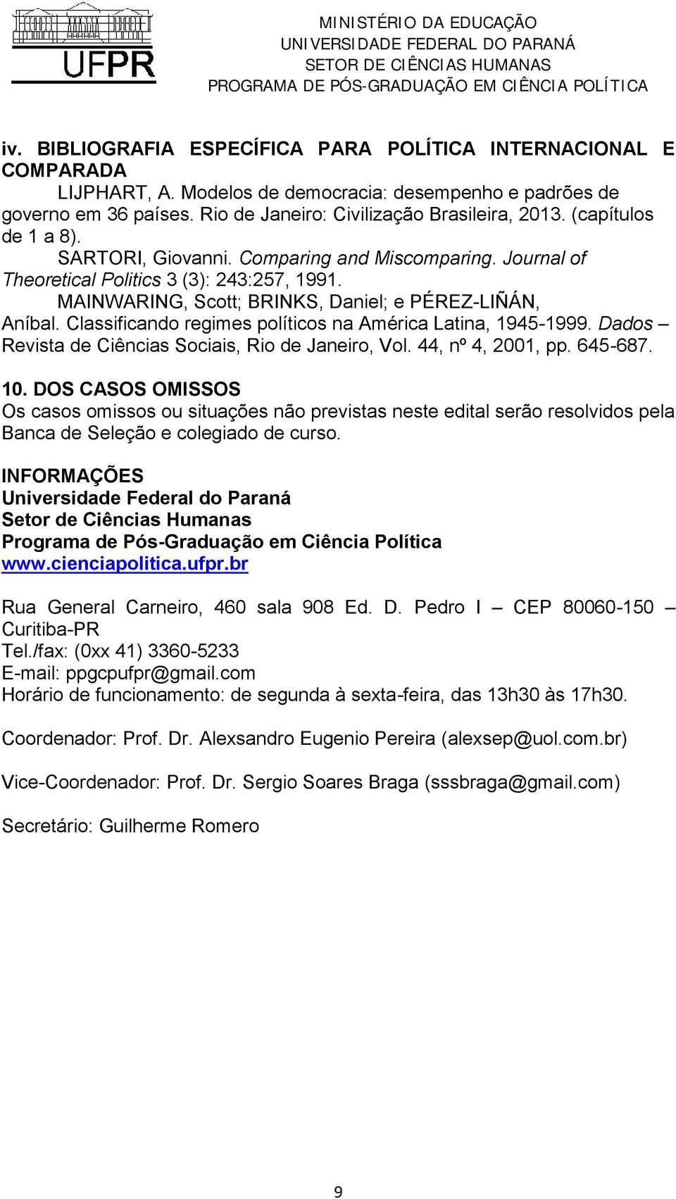 Classificando regimes políticos na América Latina, 1945-1999. Dados Revista de Ciências Sociais, Rio de Janeiro, Vol. 44, nº 4, 2001, pp. 645-687. 10.