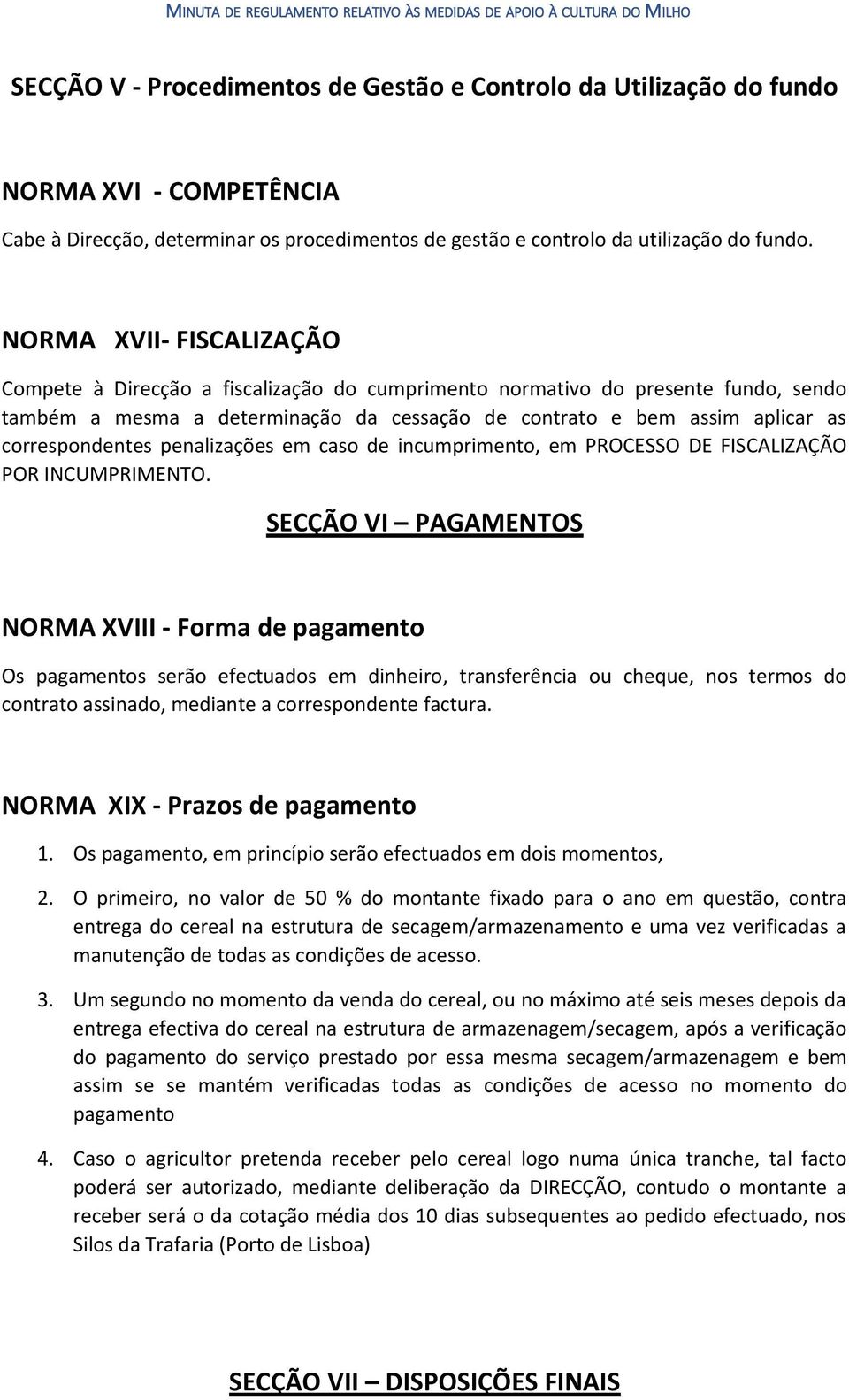 correspondentes penalizações em caso de incumprimento, em PROCESSO DE FISCALIZAÇÃO POR INCUMPRIMENTO.