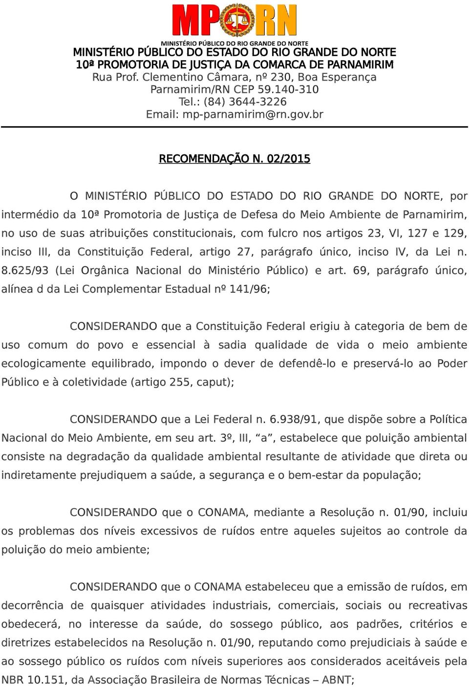 02/2015 O MINISTÉRIO PÚBLICO DO ESTADO DO RIO GRANDE DO NORTE, por intermédio da 10ª Promotoria de Justiça de Defesa do Meio Ambiente de Parnamirim, no uso de suas atribuições constitucionais, com