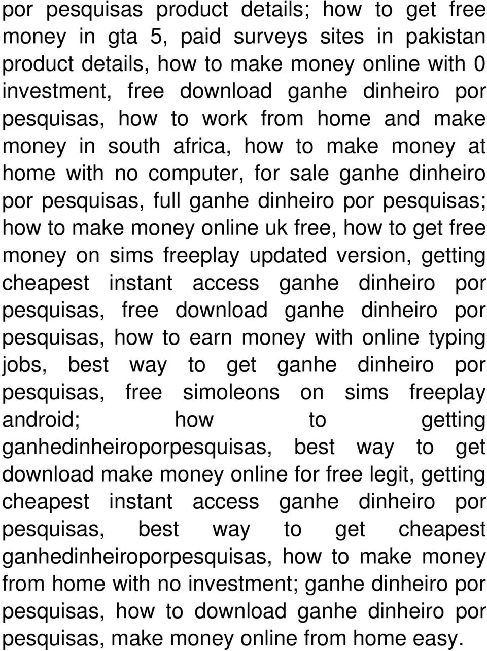 free, how to get free money on sims freeplay updated version, getting cheapest instant access ganhe dinheiro por pesquisas, free download ganhe dinheiro por pesquisas, how to earn money with online