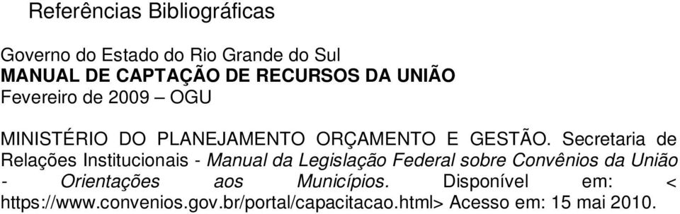 Secretaria de Relações Institucionais - Manual da Legislação Federal sobre Convênios da União -