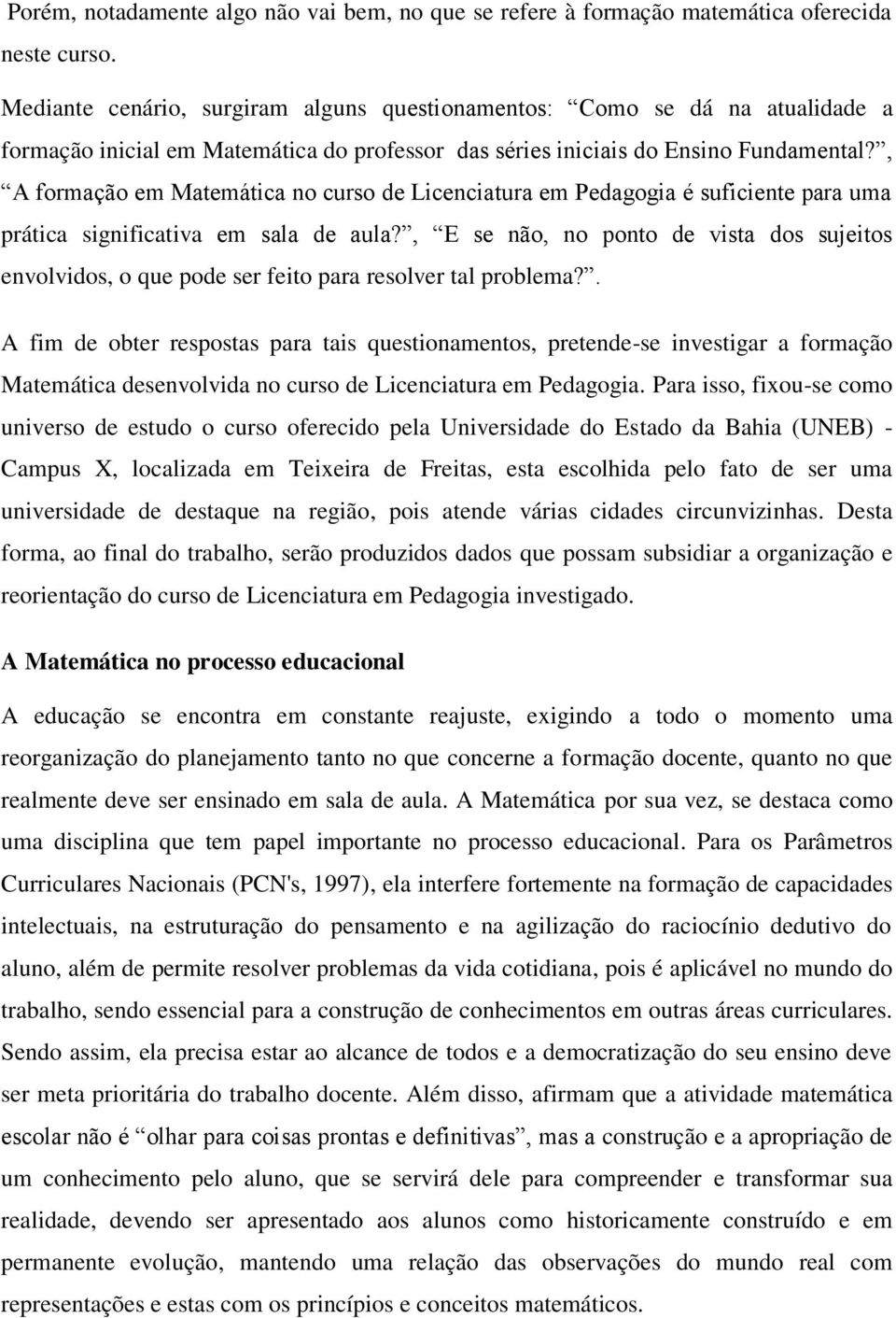 , A formação em Matemática no curso de Licenciatura em Pedagogia é suficiente para uma prática significativa em sala de aula?