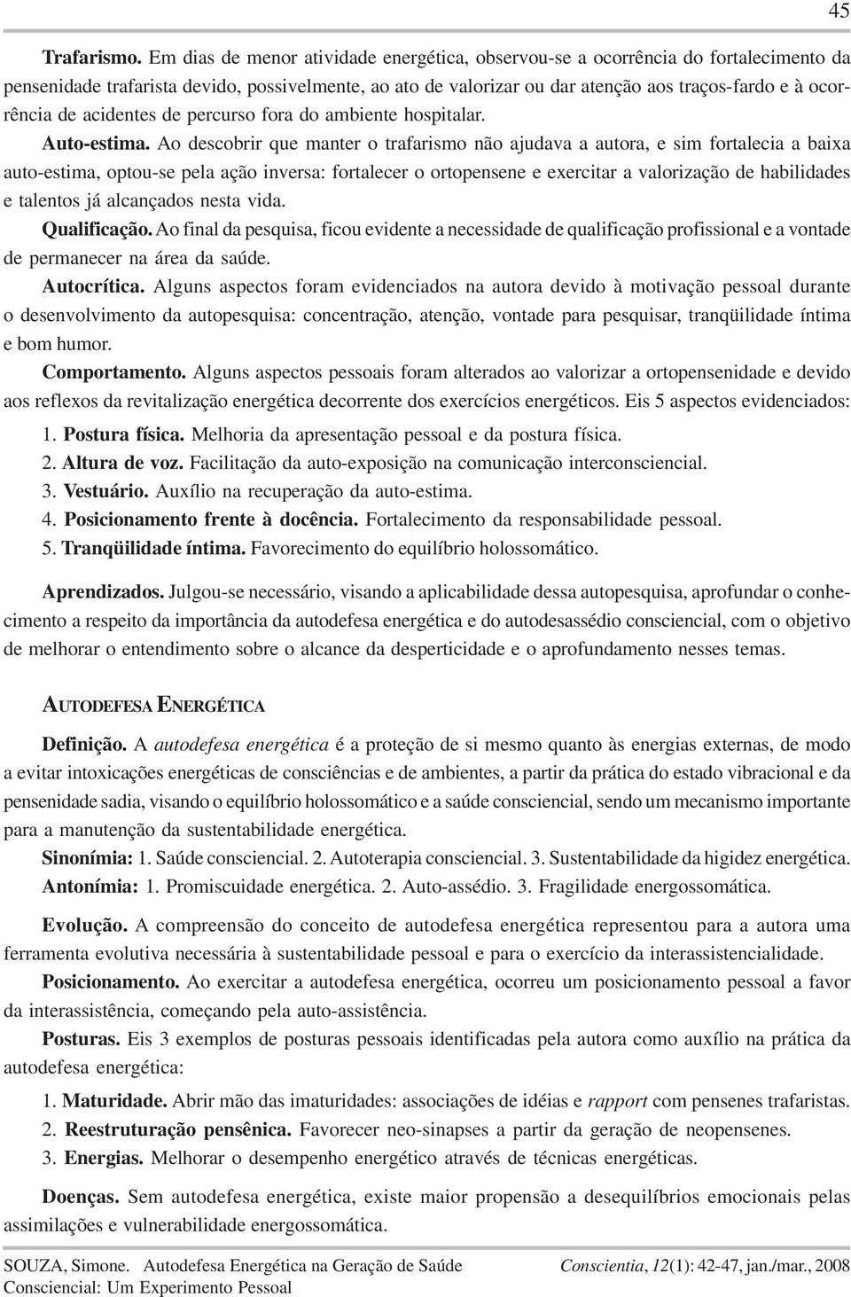 de acidentes de percurso fora do ambiente hospitalar. Auto-estima.