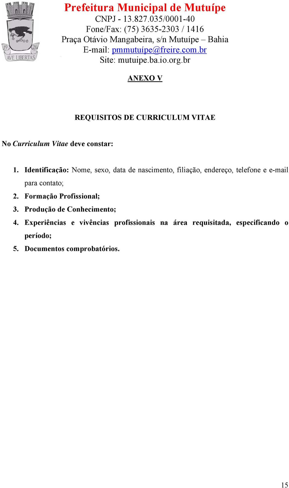 para contato; 2. Formação Profissional; 3. Produção de Conhecimento; 4.