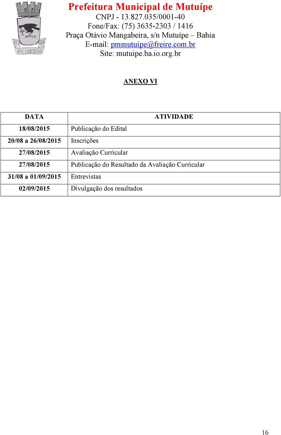 27/08/2015 Publicação do Resultado da Avaliação Curricular