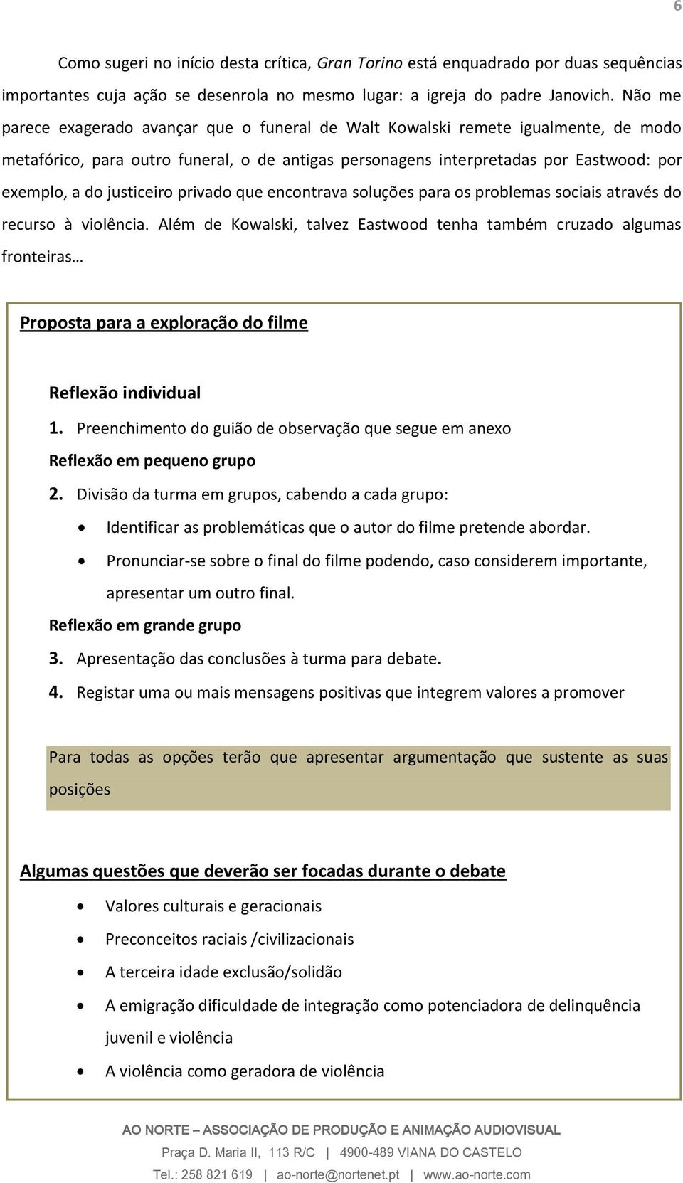 justiceiro privado que encontrava soluções para os problemas sociais através do recurso à violência.