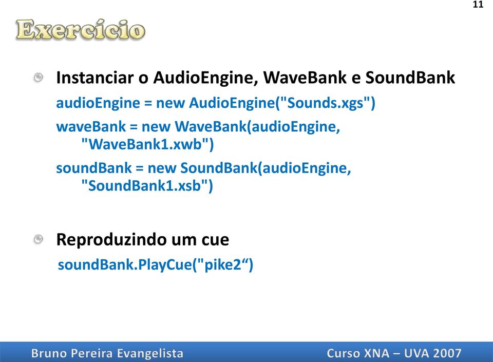 xgs") wavebank = new WaveBank(audioEngine, "WaveBank1.