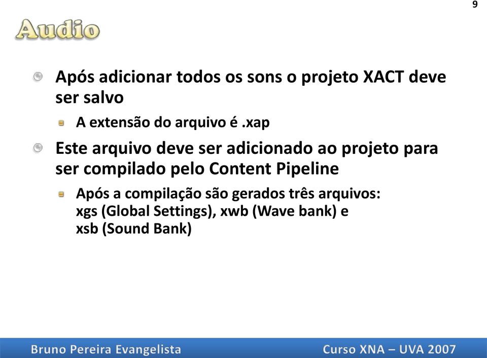 xap Este arquivo deve ser adicionado ao projeto para ser compilado