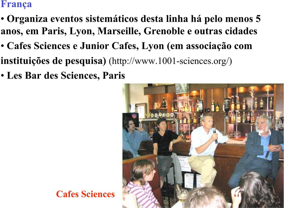 Sciences e Junior Cafes, Lyon (em associação com instituições de