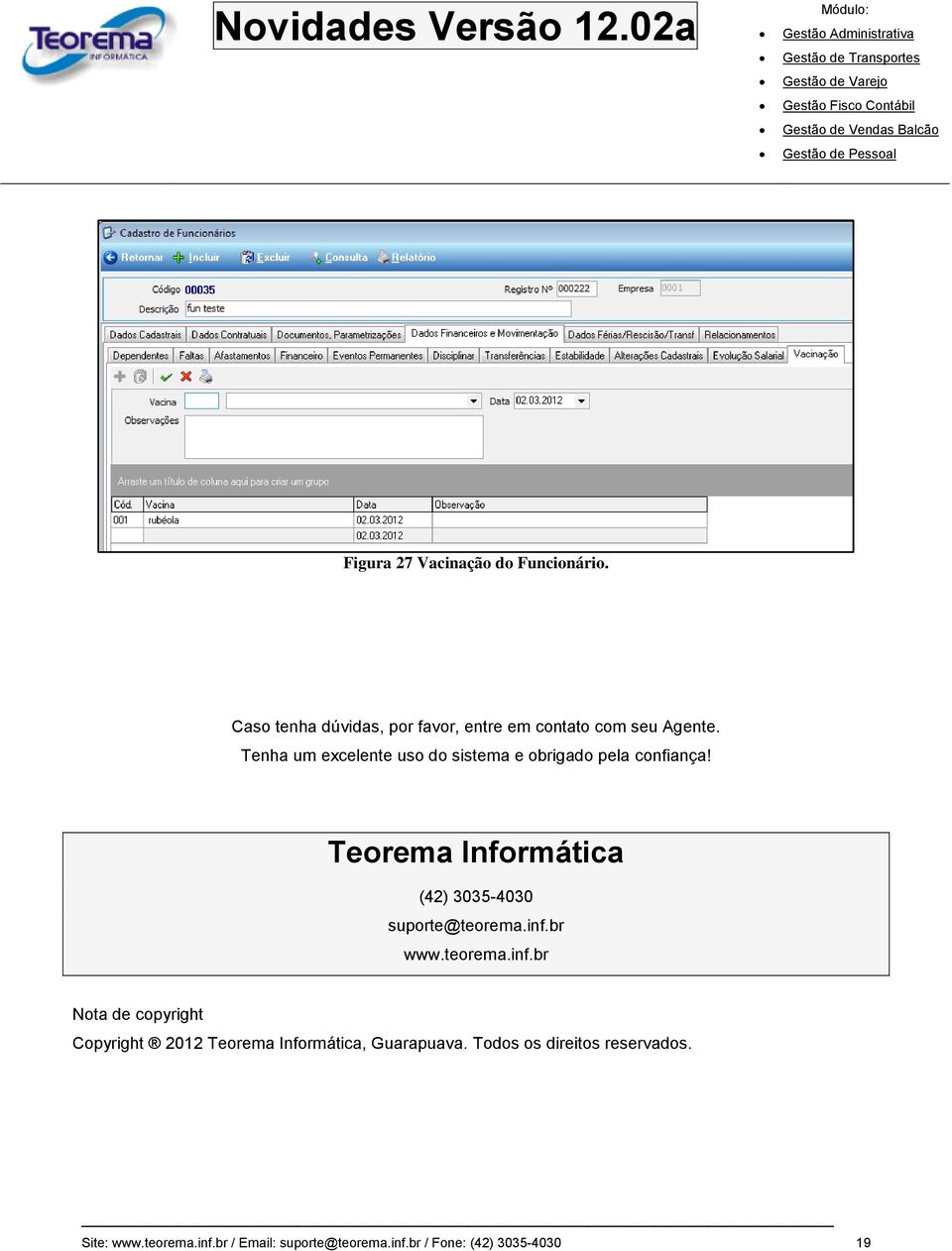 Teorema Informática (42) 3035-4030 suporte@teorema.inf.