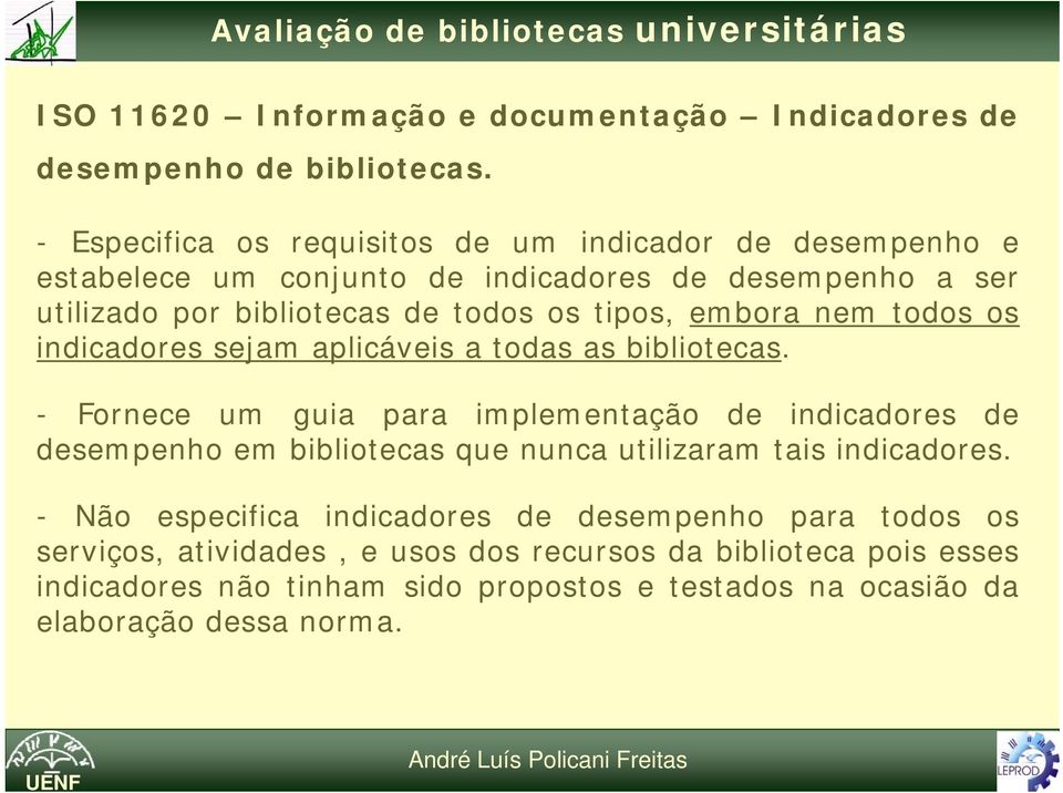 nem todos os indicadores sejam aplicáveis a todas as bibliotecas.