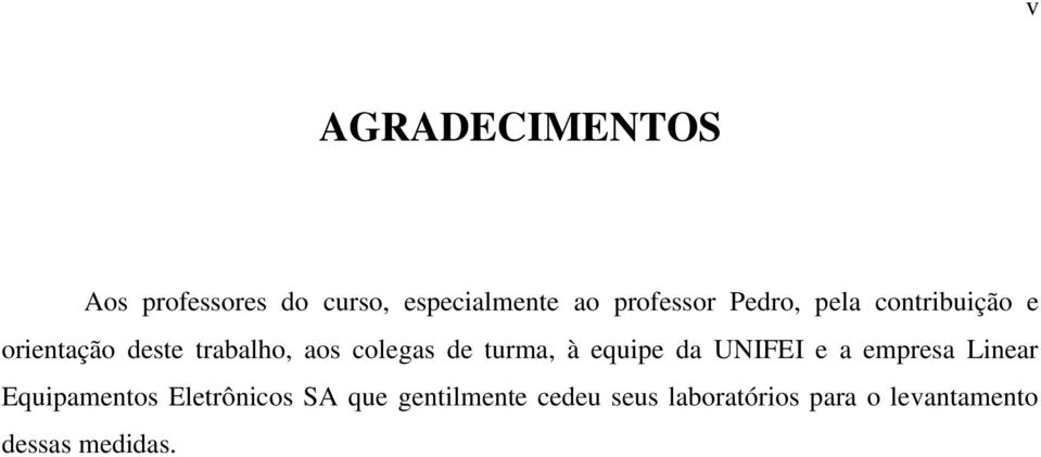 turma, à equipe da UNIFEI e a empresa Linear Equipamentos Eletrônicos