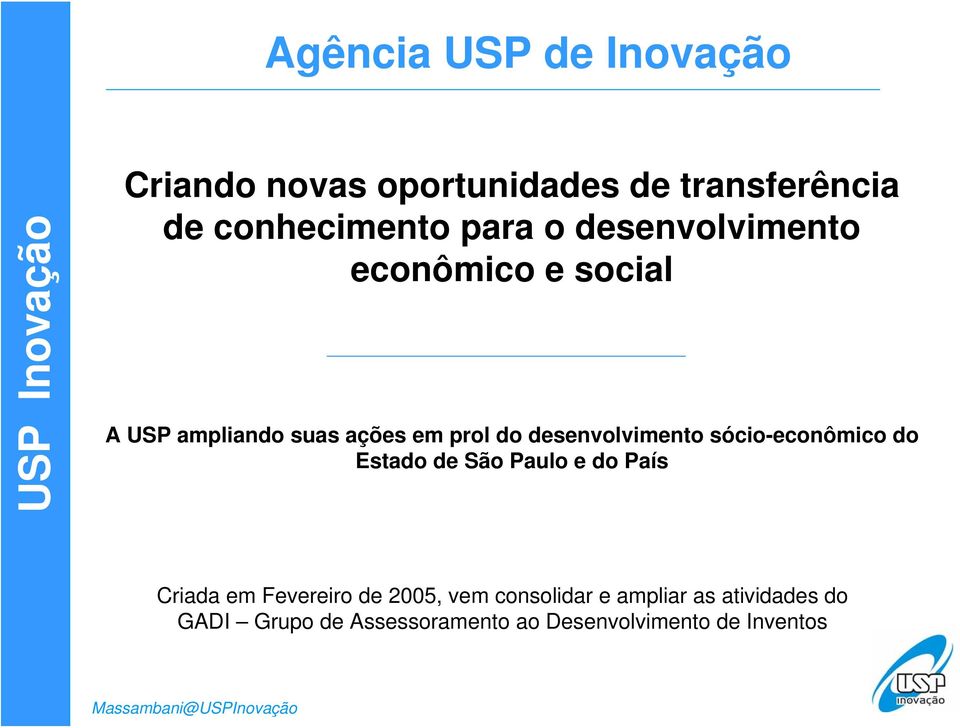 desenvolvimento sócio-econômico do Estado de São Paulo e do País Criada em Fevereiro de