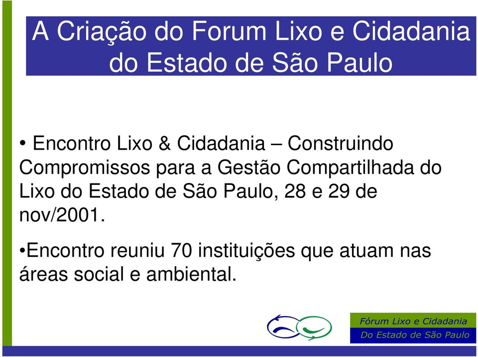 Compartilhada do Lixo do Estado de São Paulo, 28 e 29 de nov/2001.