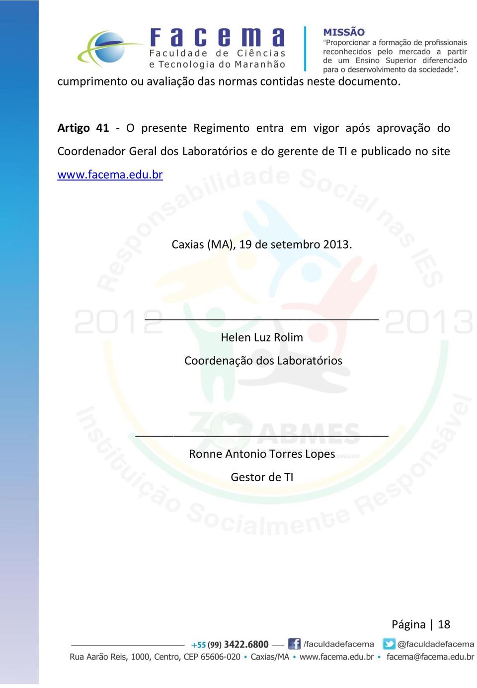 dos Laboratórios e do gerente de TI e publicado no site www.facema.edu.