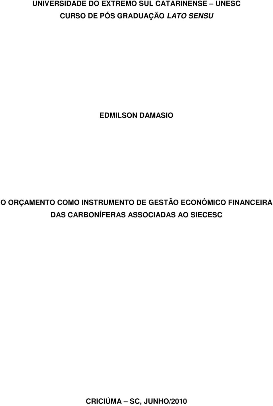 COMO INSTRUMENTO DE GESTÃO ECONÔMICO FINANCEIRA DAS