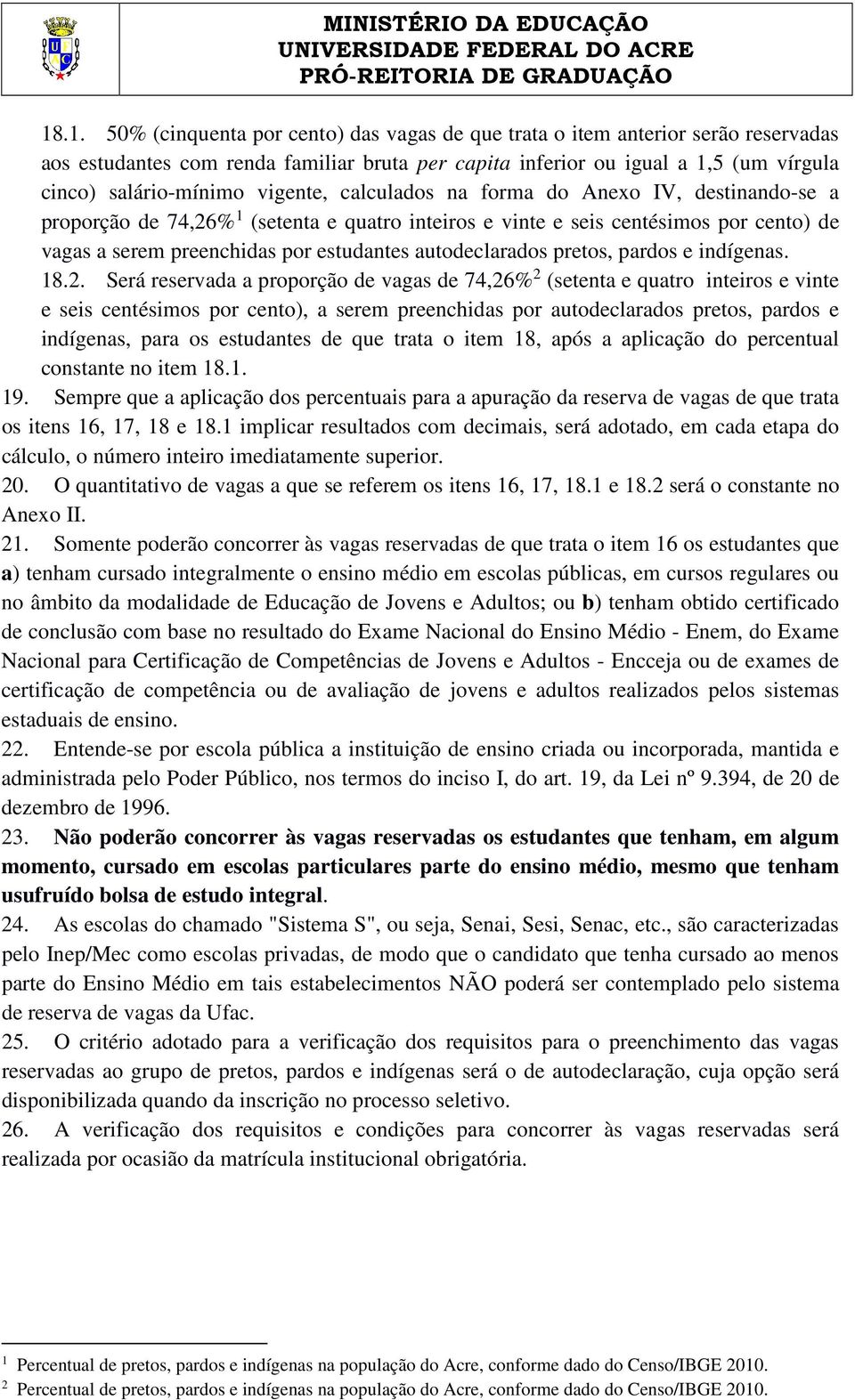 autodeclarados pretos, pardos e indígenas. 18.2.