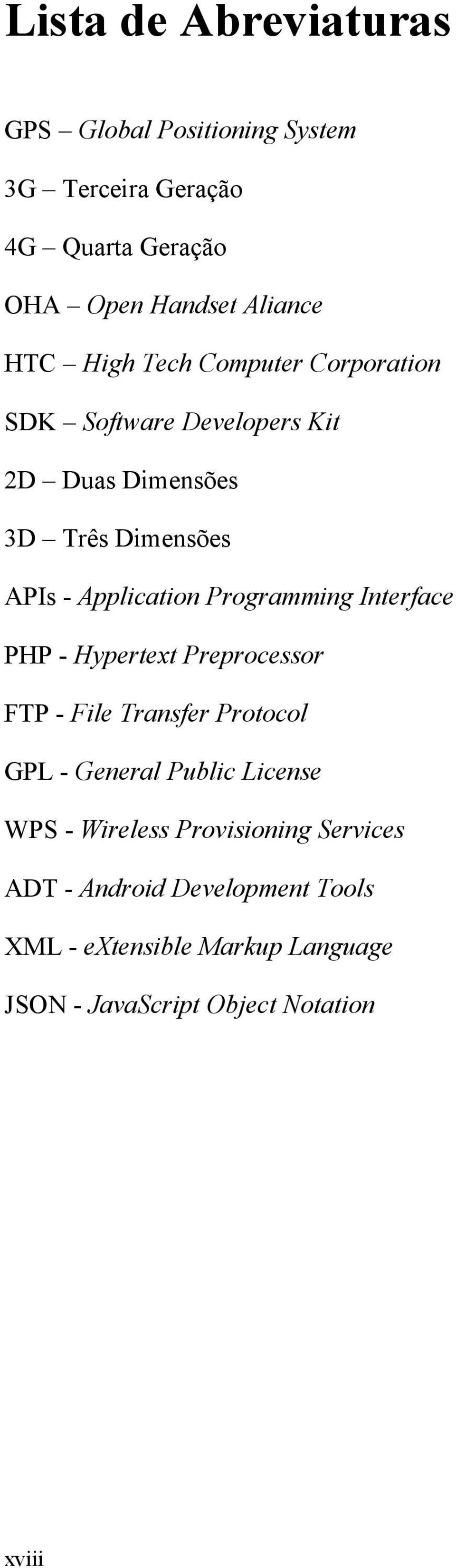 Programming Interface PHP - Hypertext Preprocessor FTP - File Transfer Protocol GPL - General Public License WPS -