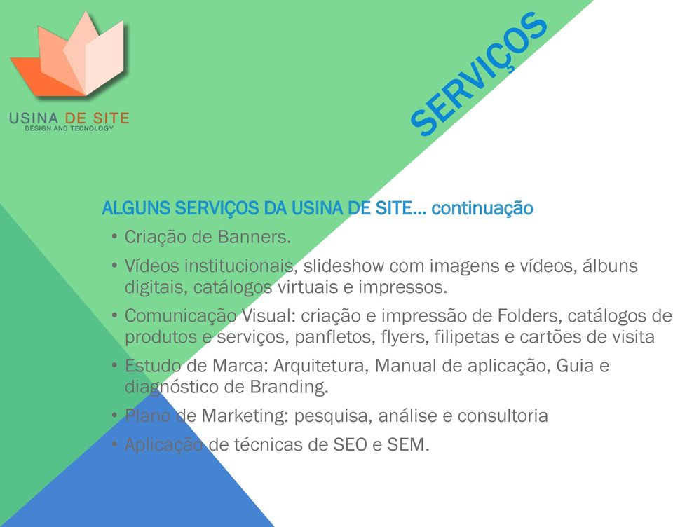 Comunicação Visual: criação e impressão de Folders, catálogos de produtos e serviços, panfletos, flyers, filipetas e