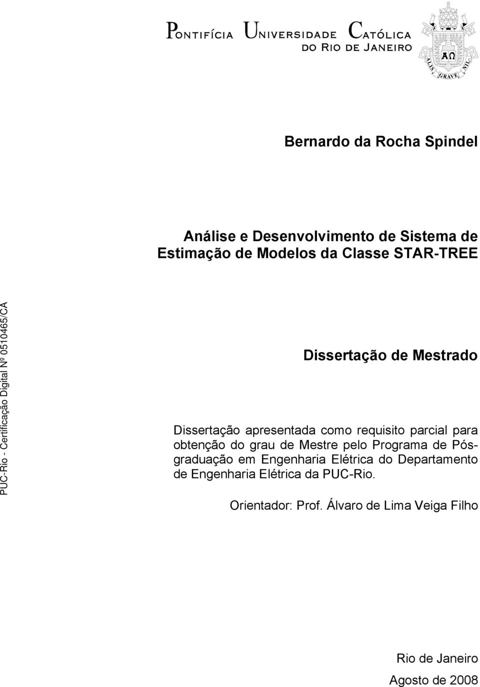 do grau de Mestre pelo Programa de Pósgraduação em Engenharia Elétrica do Departamento de