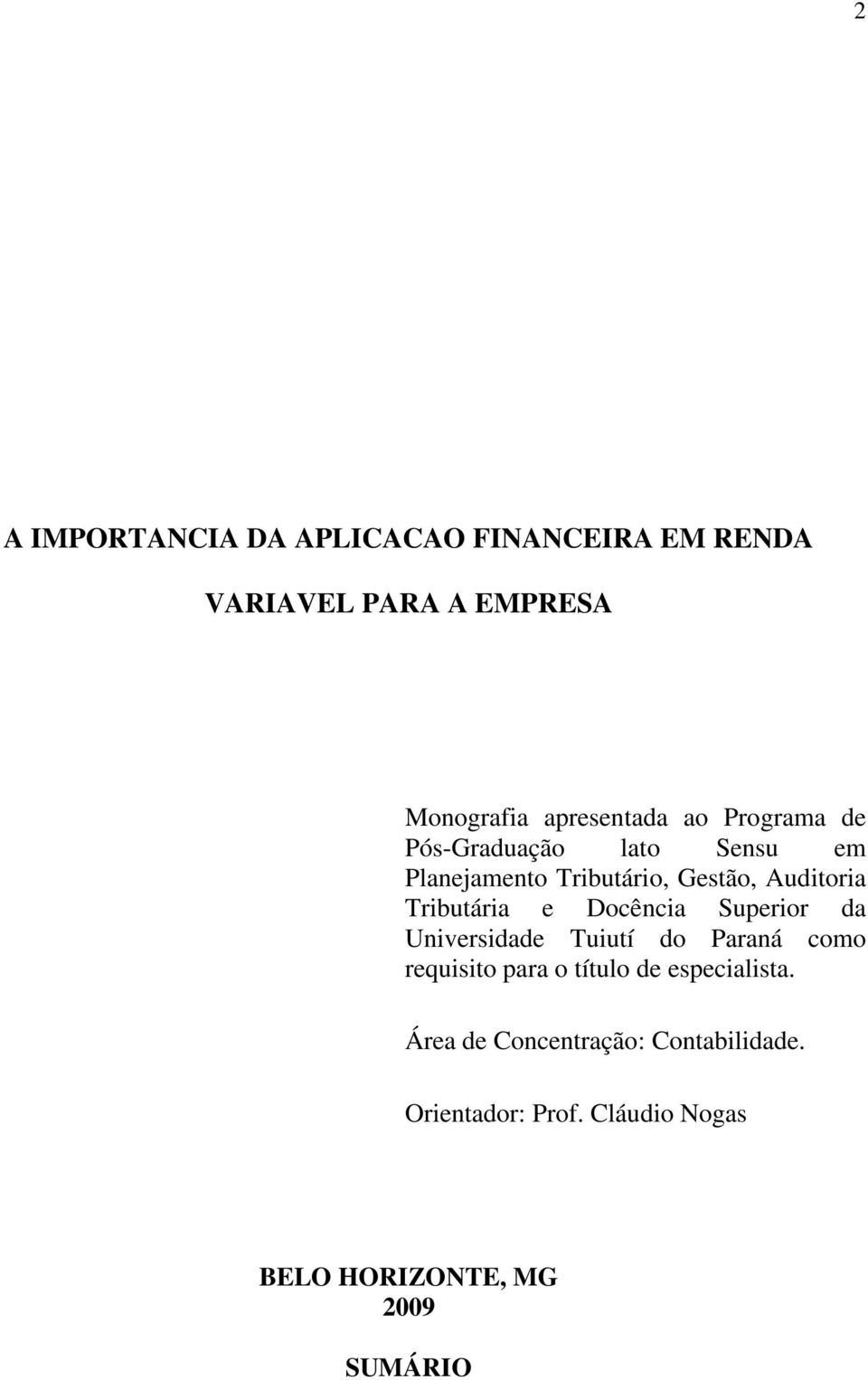 e Docência Superior da Universidade Tuiutí do Paraná como requisito para o título de especialista.