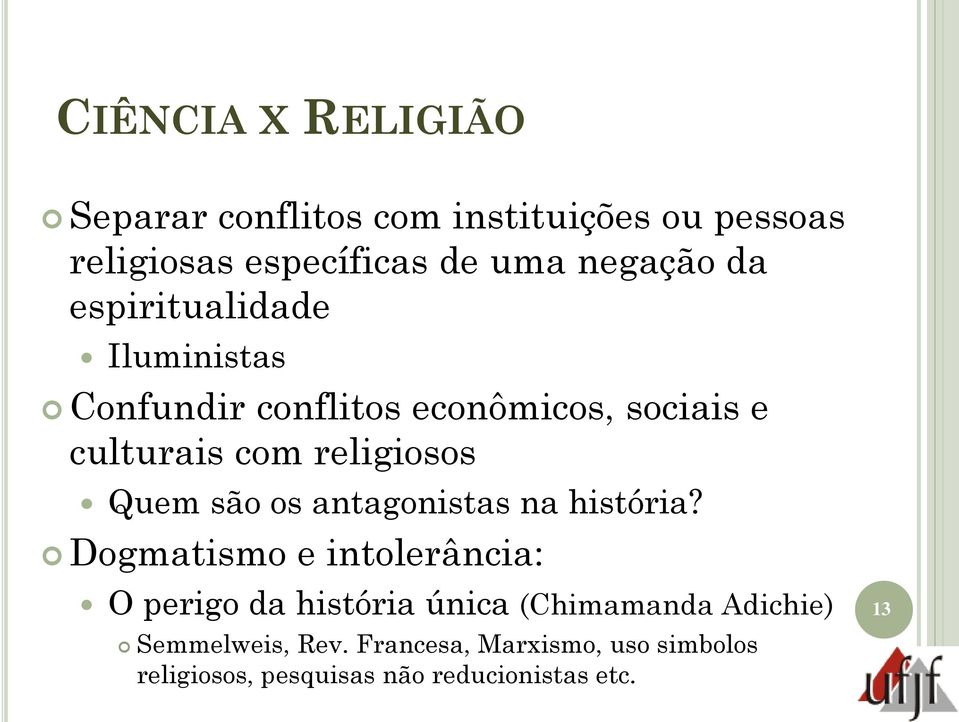 são os antagonistas na história?