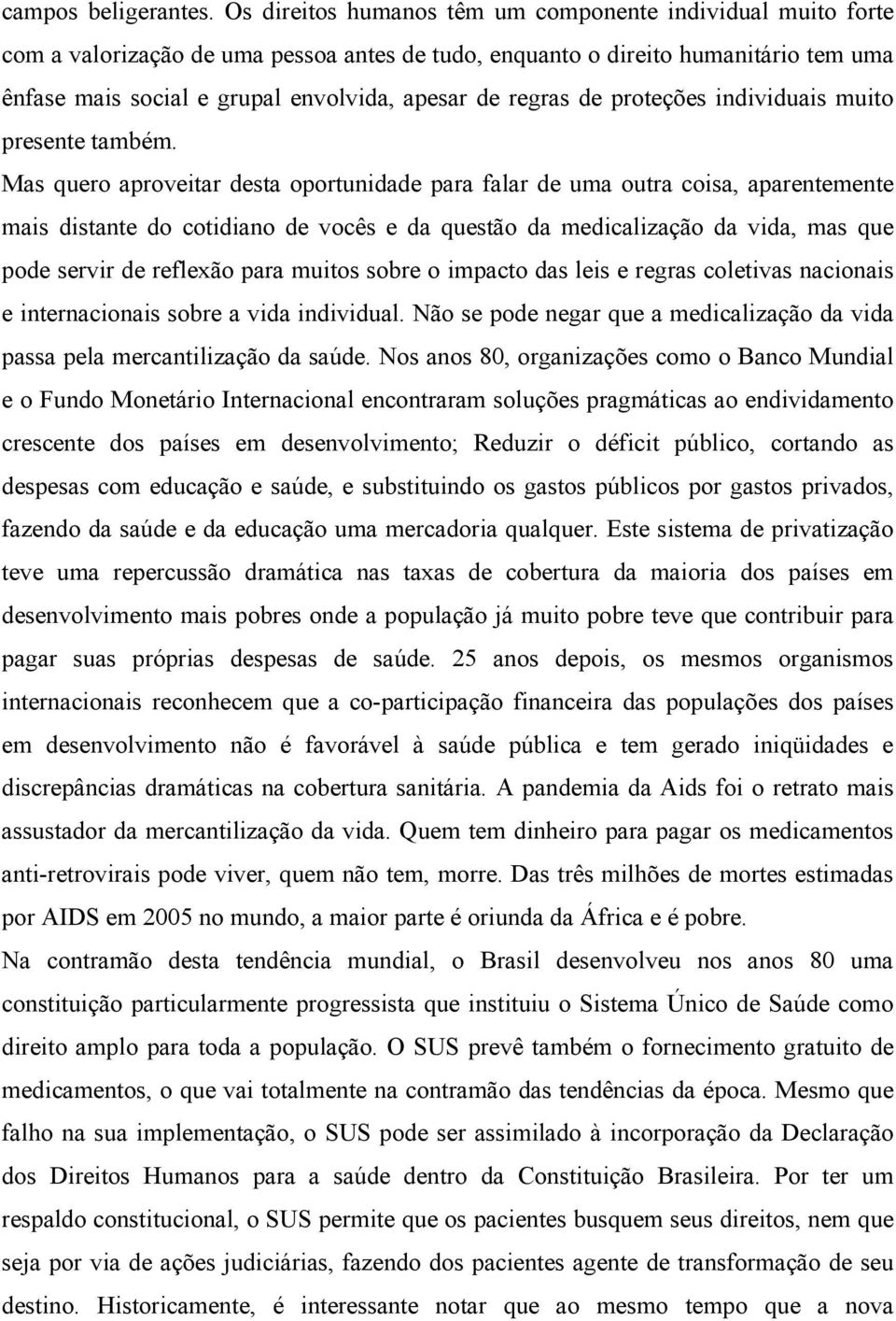 regras de proteções individuais muito presente também.