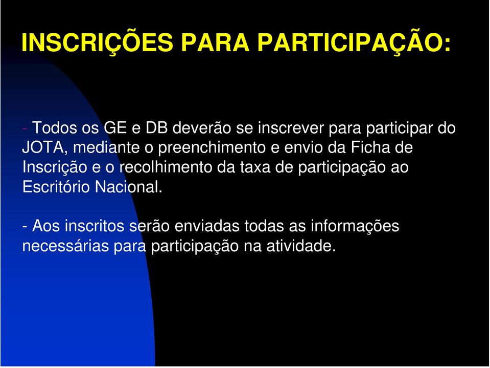 o recolhimento da taxa de participação ao Escritório Nacional.