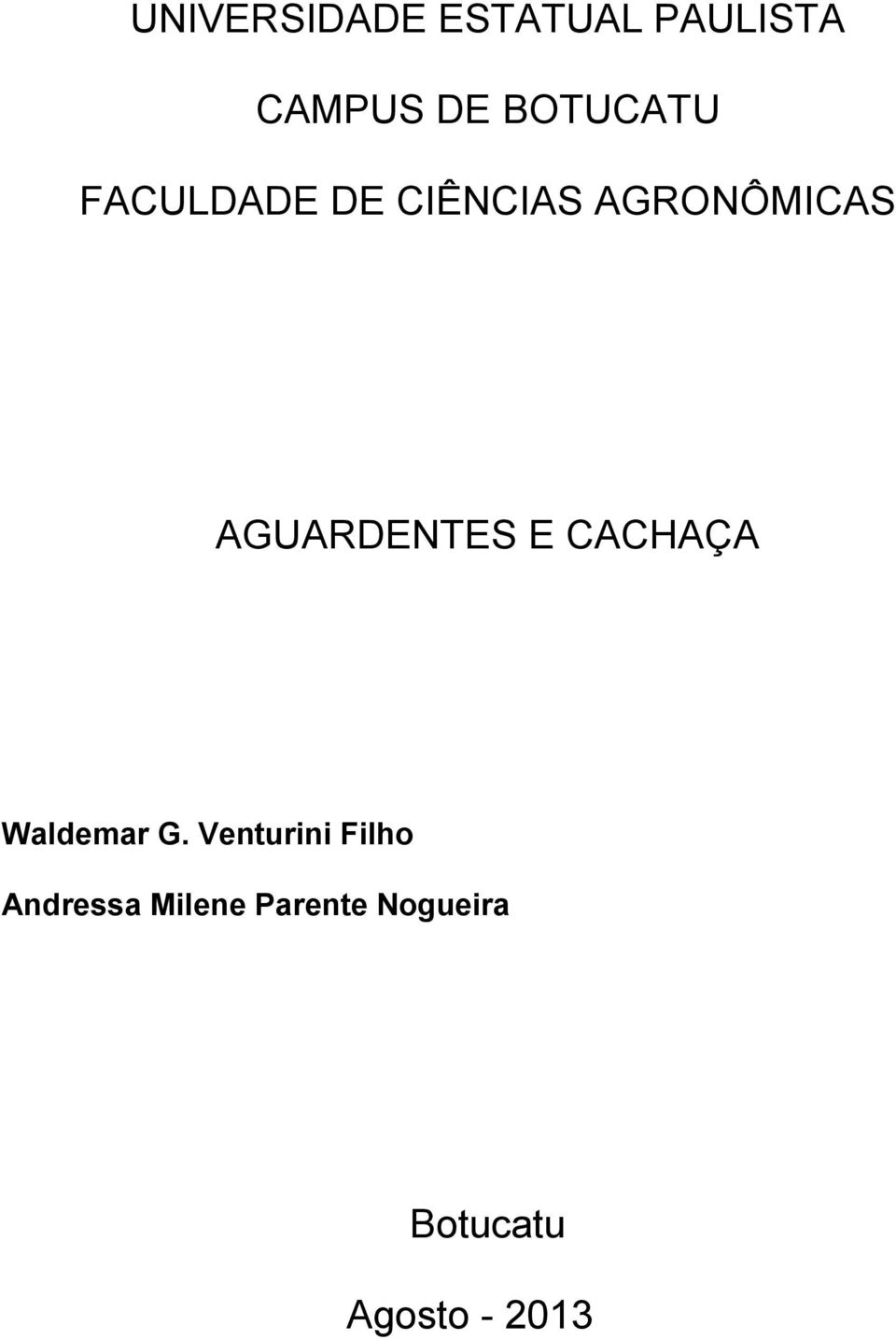 AGUARDENTES E CACHAÇA Waldemar G.