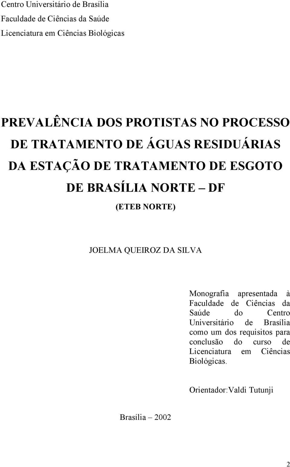 NORTE) JOELMA QUEIROZ DA SILVA Monografia apresentada à Faculdade de Ciências da Saúde do Centro Universitário de