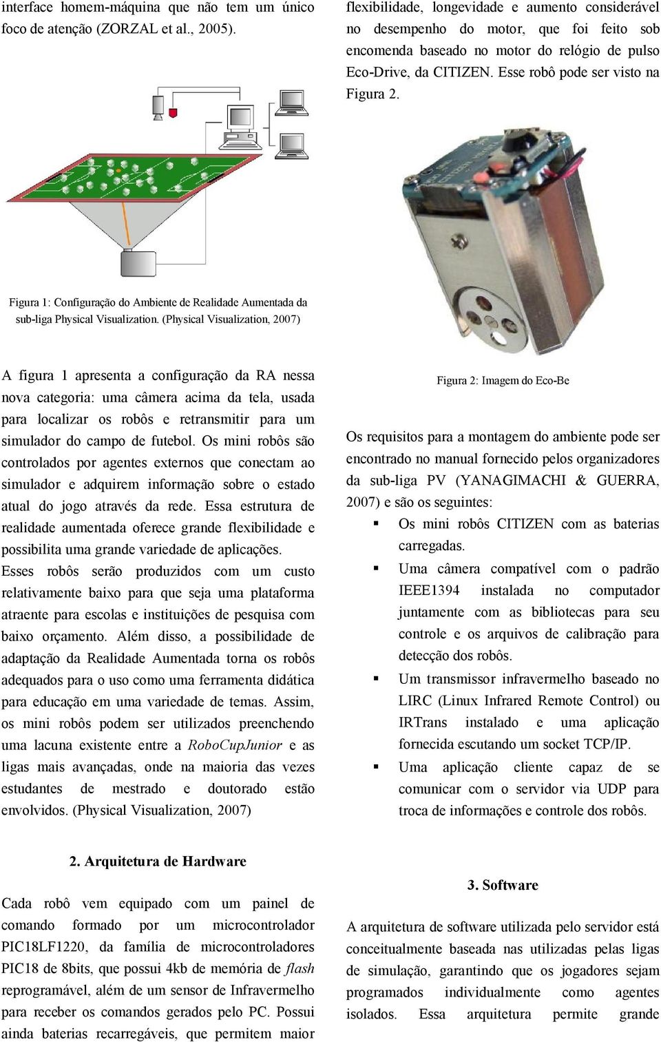 Figura 1: Configuração do Ambiente de Realidade Aumentada da sub-liga Physical Visualization.