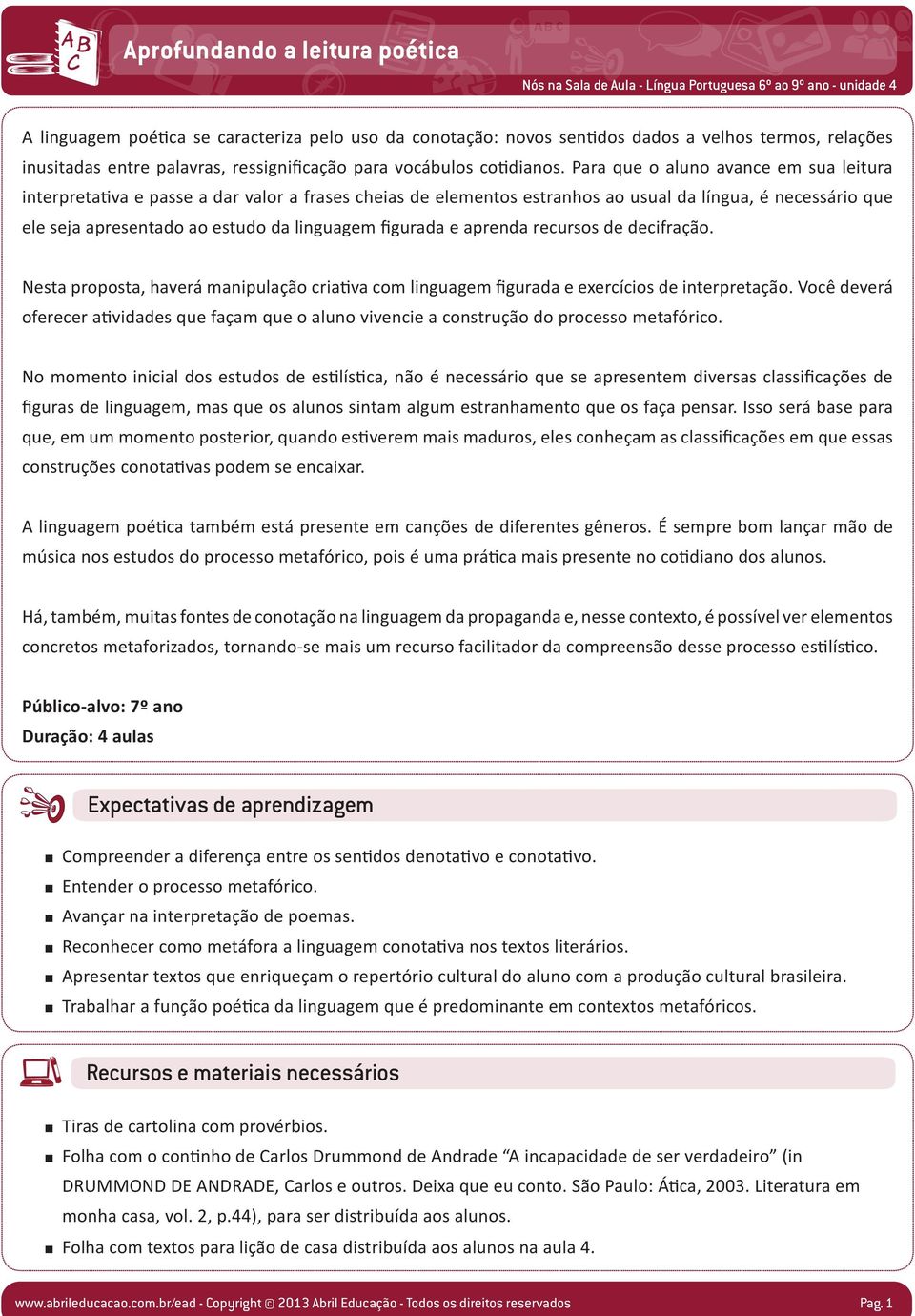 figurada e aprenda recursos de decifração. esta proposta, haverá manipulação criativa com linguagem figurada e exercícios de interpretação.