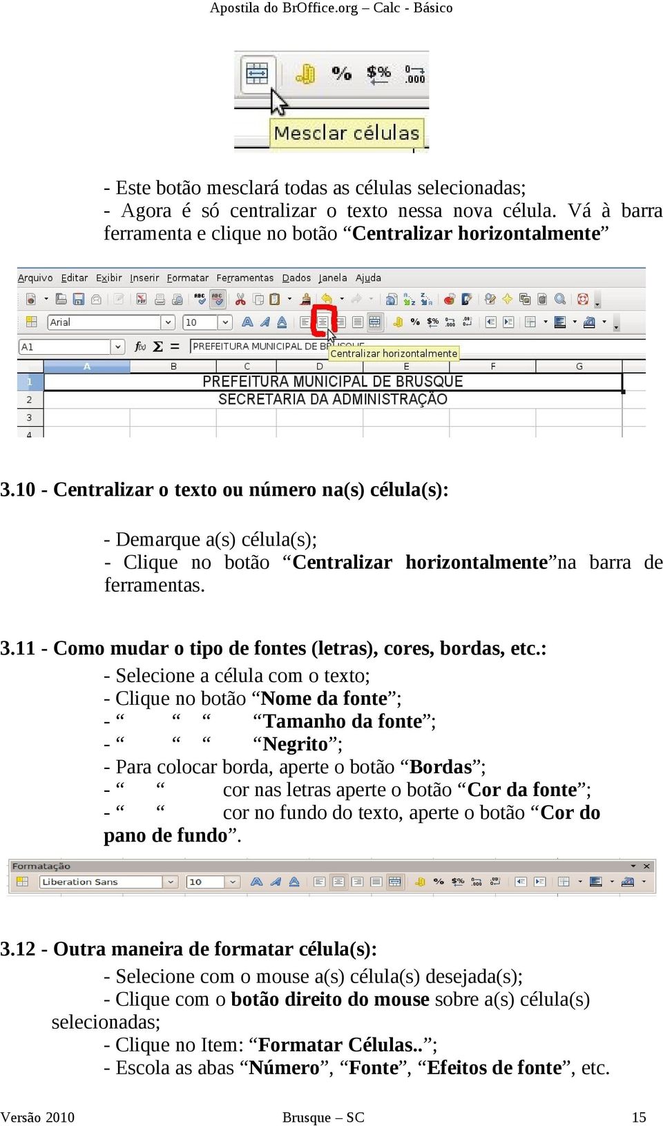 11 - Como mudar o tipo de fontes (letras), cores, bordas, etc.