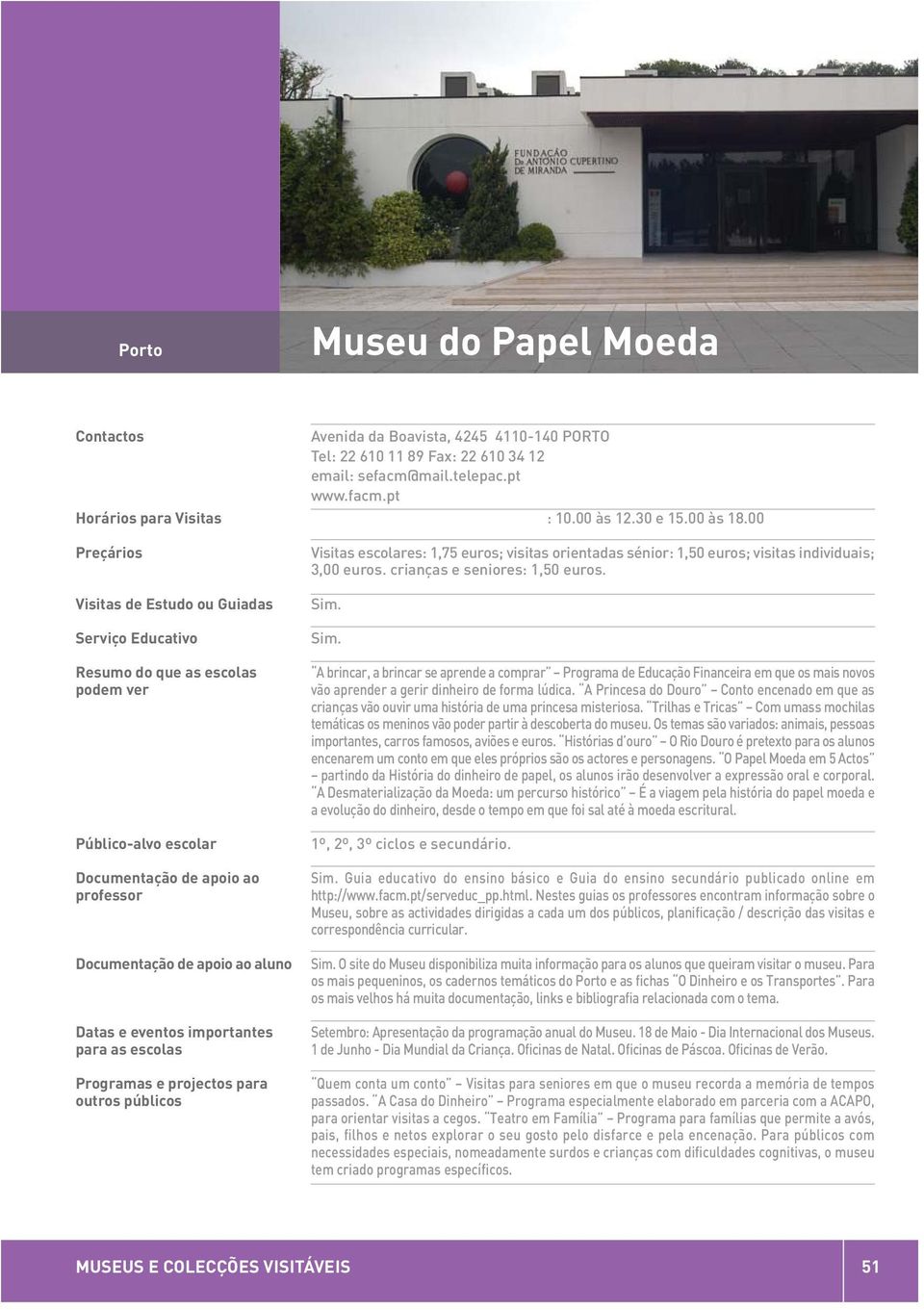 A brincar, a brincar se aprende a comprar Programa de Educação Financeira em que os mais novos vão aprender a gerir dinheiro de forma lúdica.