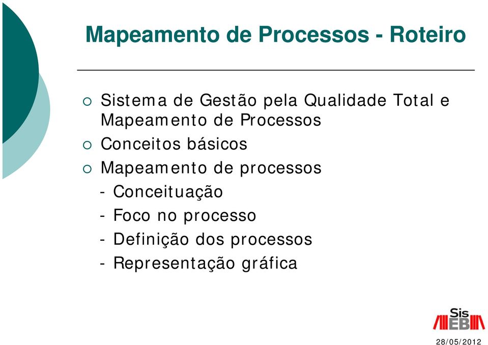 Conceitos básicos Mapeamento de processos -Conceituação